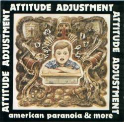 Attitude Adjustment : American Paranoia